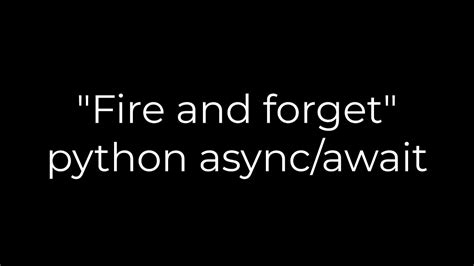 Rev Up Your Python with Fire and Forget Async/Await